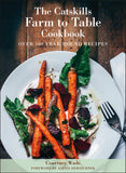 Catskills Farm to Table Cookbook, Revised Edition