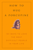 How to Hug a Porcupine