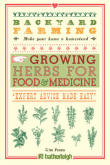 Backyard Farming: Growing Herbs for Food & Medicine